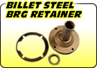 Billet Steel Bearing Retainer