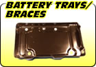 Battery Trays / Braces